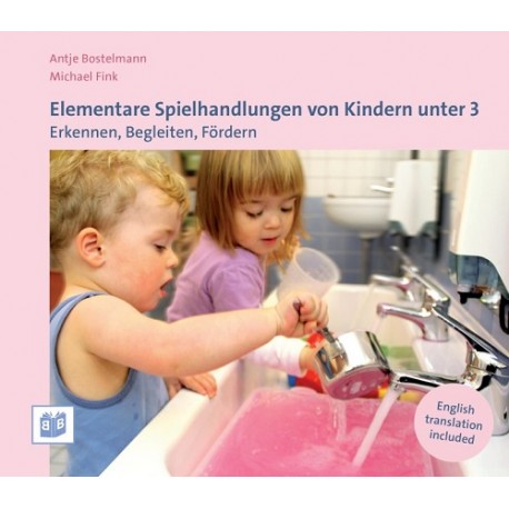 Elementare Spielhandlungen von Kindern unter 3 Erkennen, Begleiten, Fördern