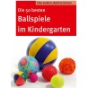 Die 50 besten Ballspiele im Kindergarten